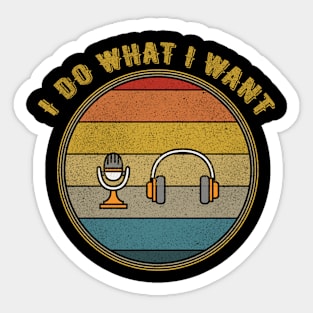 I Do What I Want Mic Asmr With Earphones Distressed Sticker